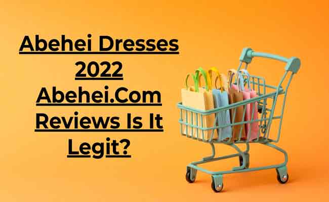 Abehei Dresses 2022 Abehei.Com Reviews Is It Legit?