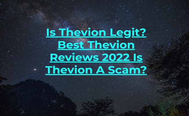 Is Thevion Legit? Best Thevion Reviews 2022 Is Thevion A Scam?
